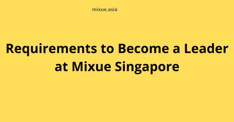 Requirements to Become a Leader at Mixue Singapore